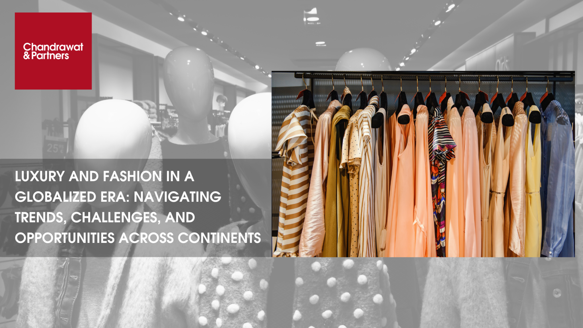 LUXURY AND FASHION IN A GLOBALIZED ERA: NAVIGATING TRENDS, CHALLENGES, AND OPPORTUNITIES ACROSS 