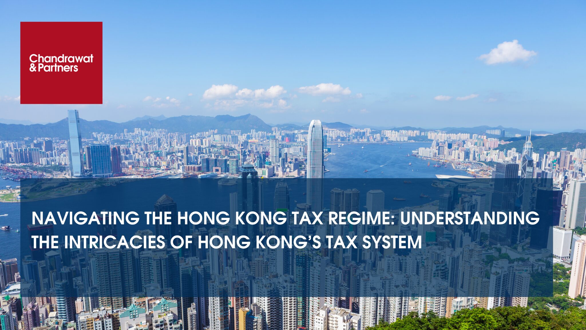 Navigating the Hong Kong Tax Regime: Understanding the intricacies of ...