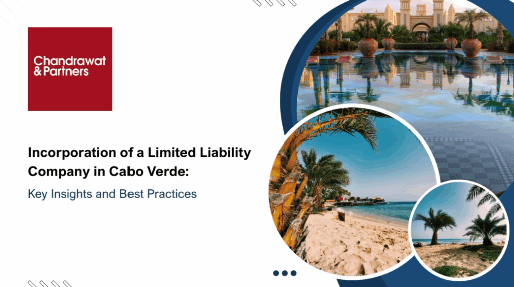 Incorporation of a Limited Liability Company in Cabo Verde: Key Insights and Best Practices