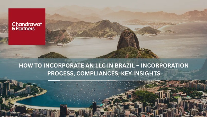 HOW TO INCORPORATE AN LLC IN BRAZIL – INCORPORATION PROCESS, COMPLIANCES, KEY INSIGHTS