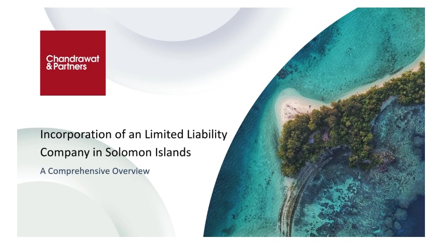 Incorporation of an Limited Liability Company in Solomon Islands: A Comprehensive Overview