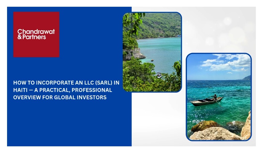 HOW TO INCORPORATE AN LLC (SARL) IN HAITI — A PRACTICAL, PROFESSIONAL OVERVIEW FOR GLOBAL INVESTORS