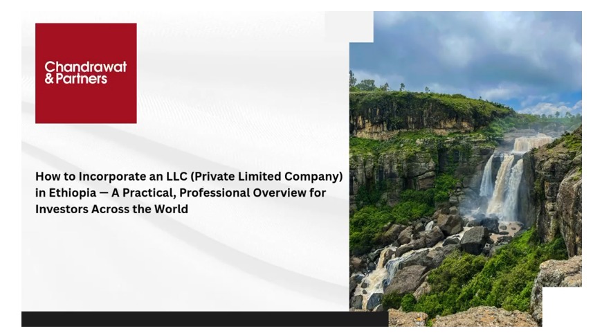 How to Incorporate an LLC (Private Limited Company) in Ethiopia — A Practical, Professional Overview for Investors Across the World