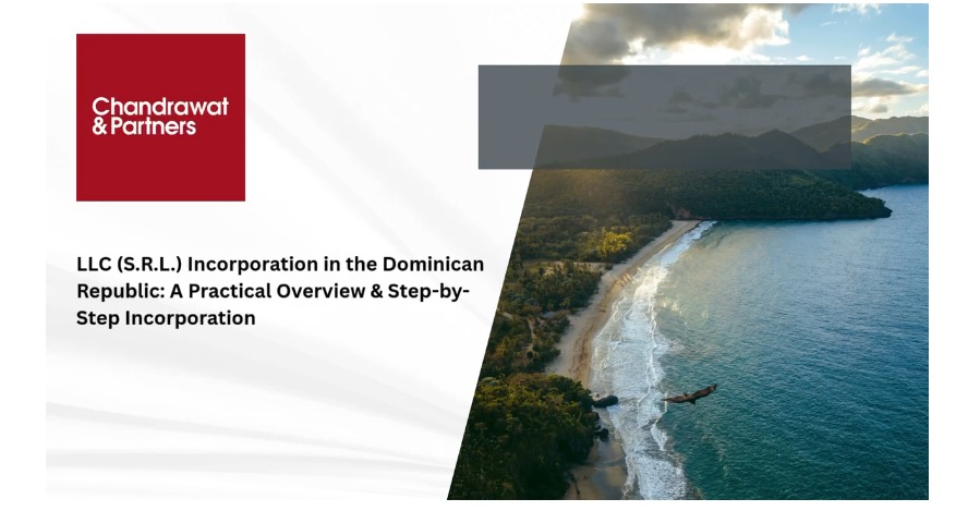 LLC (S.R.L.) Incorporation in the Dominican Republic: A Practical Overview & Step-by-Step Incorporation