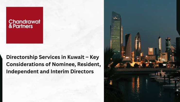 DIRECTORSHIP SERVICES IN KUWAIT – KEY CONSIDERATIONS OF NOMINEE, RESIDENT, INDEPENDENT AND INTERIM DIRECTORS