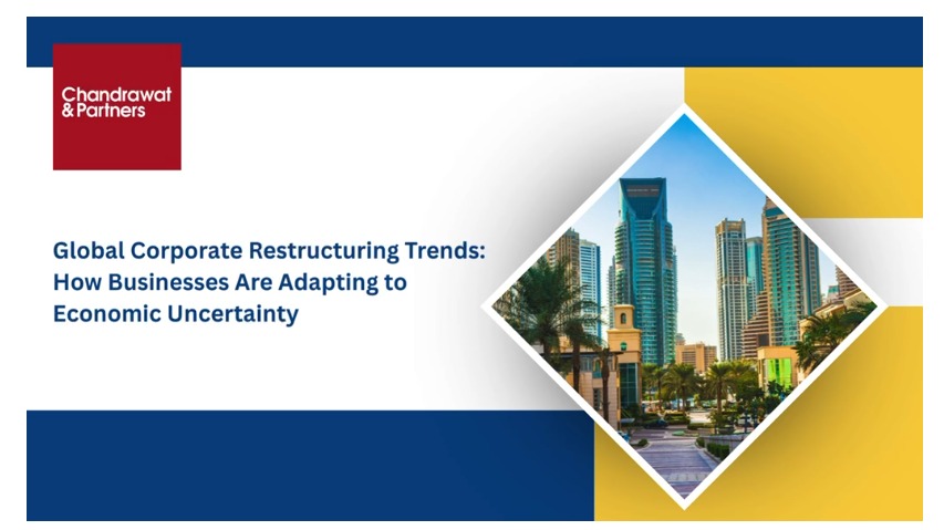 GLOBAL CORPORATE RESTRUCTURING TRENDS: HOW BUSINESSES ARE ADAPTING TO ECONOMIC UNCERTAINTY