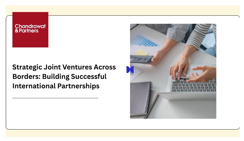 STRATEGIC JOINT VENTURES ACROSS BORDERS: BUILDING SUCCESSFUL INTERNATIONAL PARTNERSHIPS