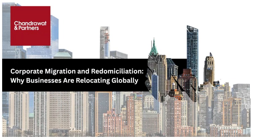 CORPORATE MIGRATION AND REDOMICILIATION: WHY BUSINESSES ARE RELOCATING GLOBALLY