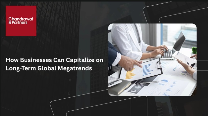 HOW BUSINESSES CAN CAPITALIZE ON LONG-TERM GLOBAL MEGATRENDS