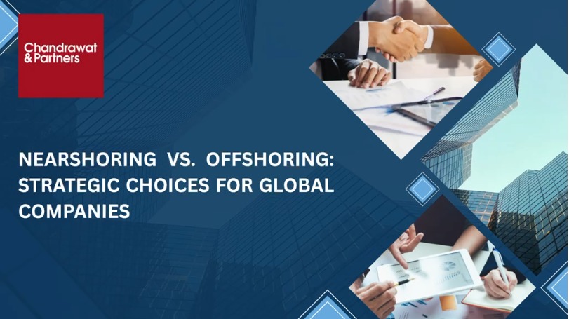 NEARSHORING VS. OFFSHORING: STRATEGIC CHOICES FOR GLOBAL COMPANIES