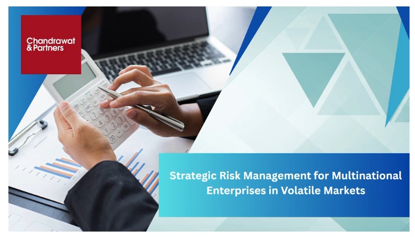 STRATEGIC RISK MANAGEMENT FOR MULTINATIONAL ENTERPRISES IN VOLATILE MARKETS