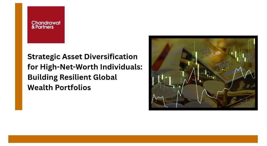 Strategic Asset Diversification for High-Net-Worth Individuals: Building Resilient Global Wealth Portfolios