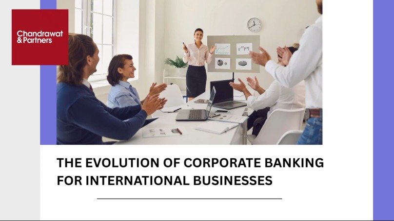 THE EVOLUTION OF CORPORATE BANKING FOR INTERNATIONAL BUSINESSES