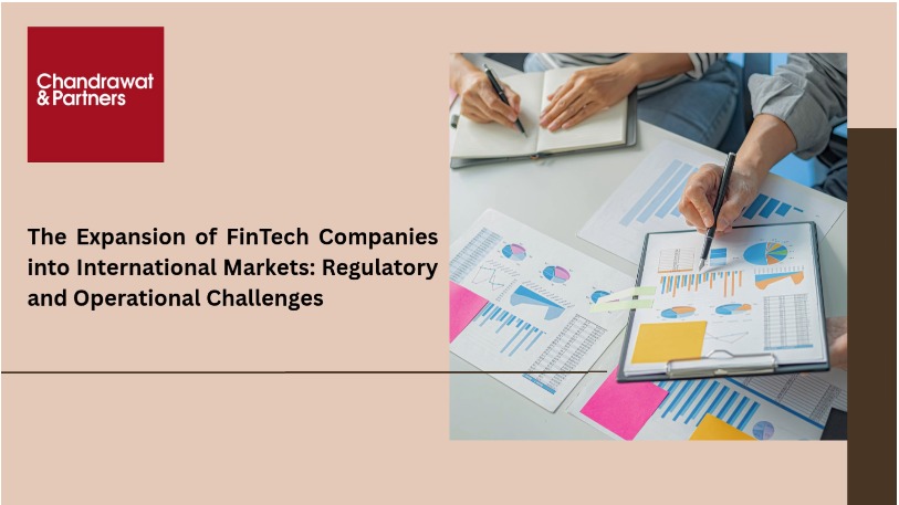THE EXPANSION OF FINTECH COMPANIES INTO INTERNATIONAL MARKETS: REGULATORY AND OPERATIONAL CHALLENGES