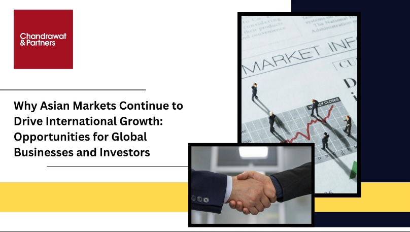 Why Asian Markets Continue to Drive International Growth Opportunities for Global Businesses and Investors
