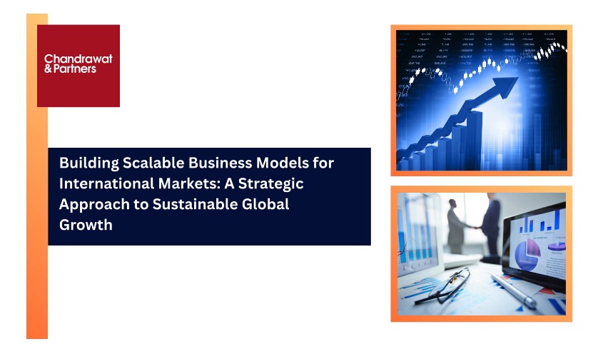 Building Scalable Business Models for International Markets: A Strategic Approach to Sustainable Global Growth