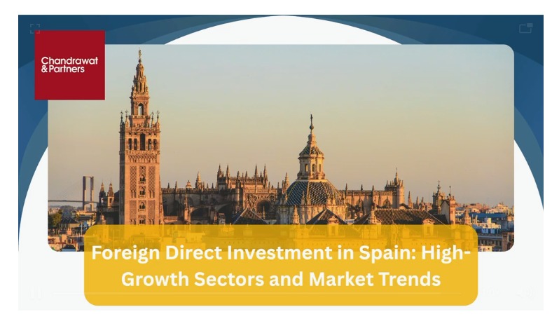 DOING BUSINESS IN SPAIN: A COMPREHENSIVE GUIDE FOR FOREIGN INVESTORS