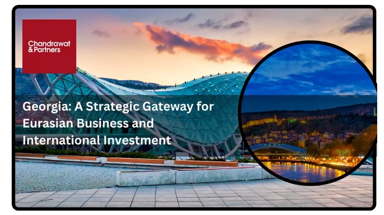 Georgia: A Strategic Gateway for Eurasian Business and International Investment