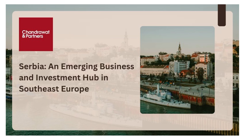 SERBIA: AN EMERGING BUSINESS AND INVESTMENT HUB IN SOUTHEAST EUROPE
