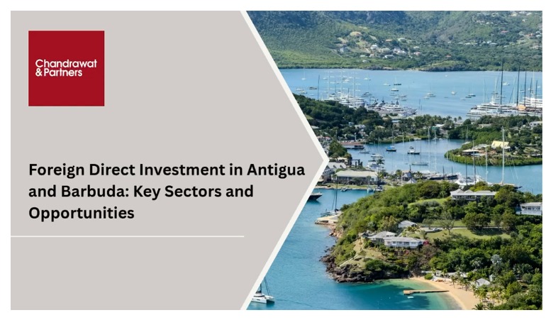FOREIGN DIRECT INVESTMENT IN ANTIGUA AND BARBUDA: KEY SECTORS AND OPPORTUNITIES