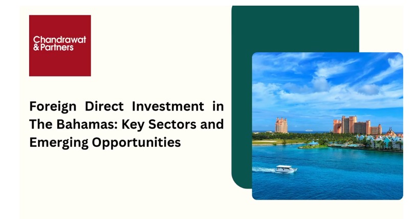 FOREIGN DIRECT INVESTMENT IN THE BAHAMAS: KEY SECTORS AND EMERGING OPPORTUNITIES