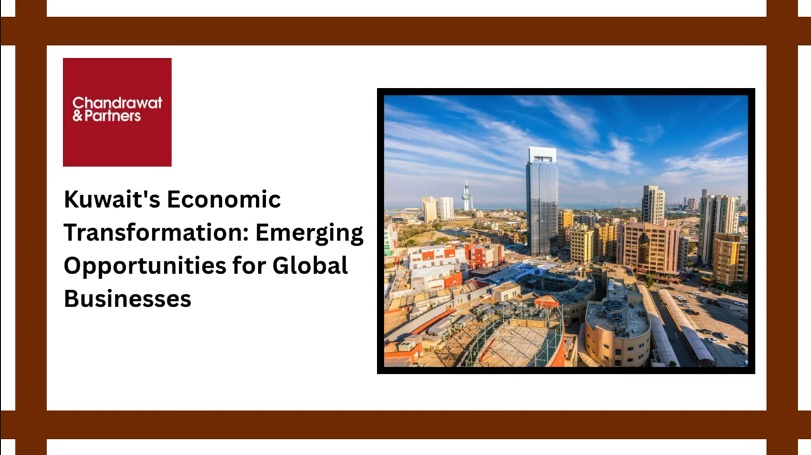 Kuwait’s Economic Transformation: Emerging Opportunities for Global Businesses