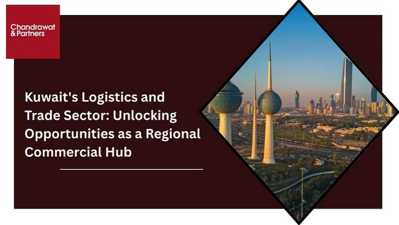 Kuwait’s Logistics and Trade Sector: Unlocking Opportunities as a Regional Commercial Hub